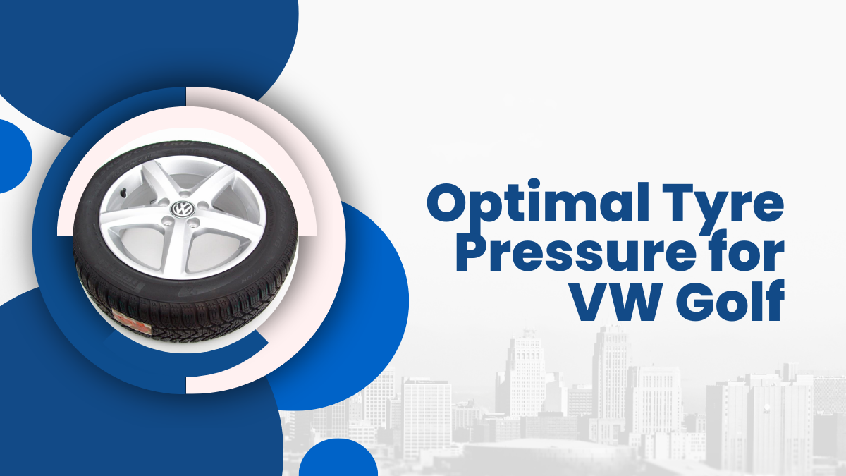 Optimal Tyre Pressure for VW Golf